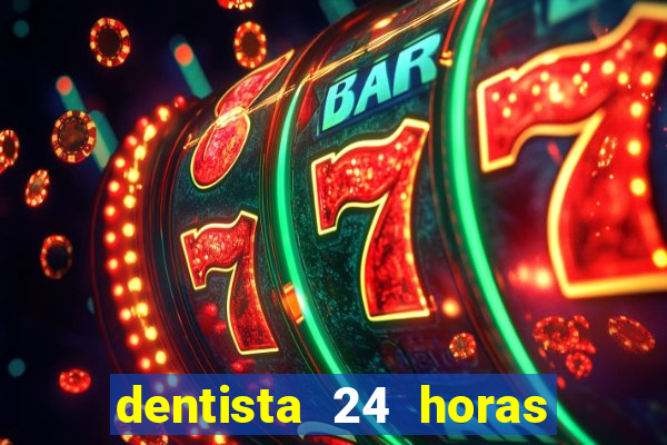 dentista 24 horas em betim