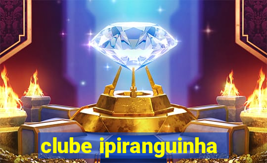 clube ipiranguinha