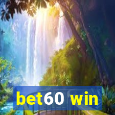 bet60 win