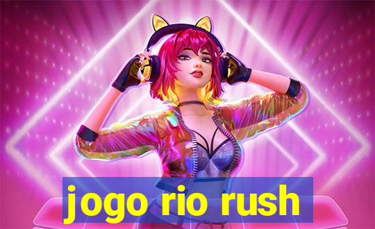 jogo rio rush