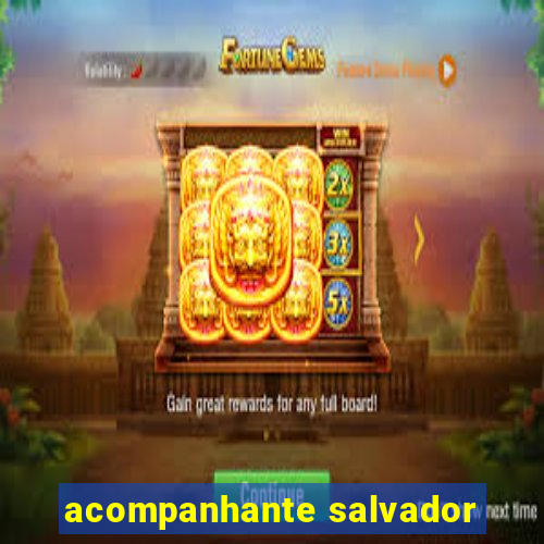 acompanhante salvador