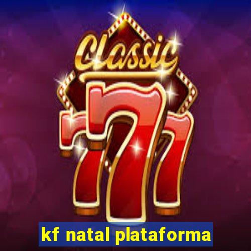 kf natal plataforma