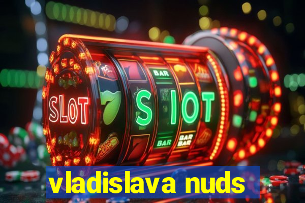 vladislava nuds