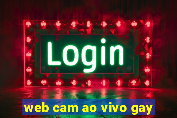 web cam ao vivo gay