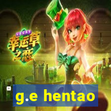 g.e hentao