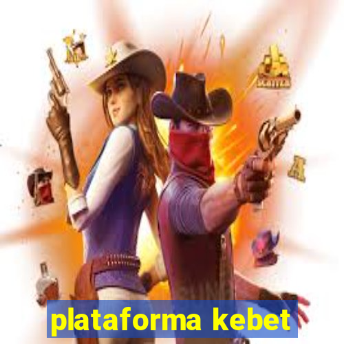 plataforma kebet