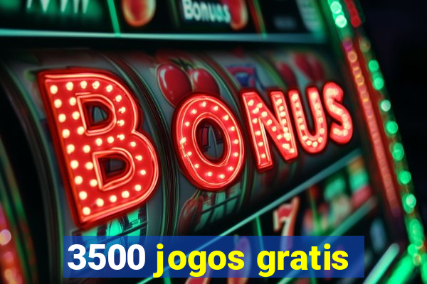 3500 jogos gratis