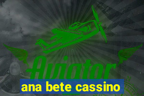 ana bete cassino