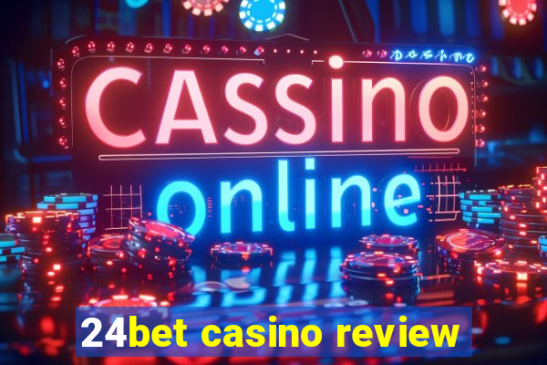 24bet casino review