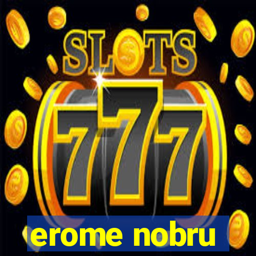 erome nobru