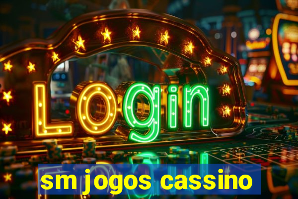 sm jogos cassino