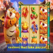 casinos that take paypal