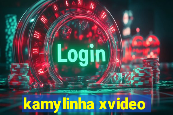 kamylinha xvideo