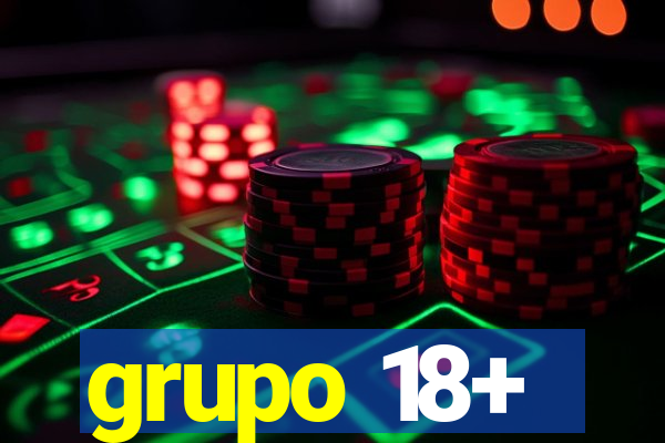 grupo 18+