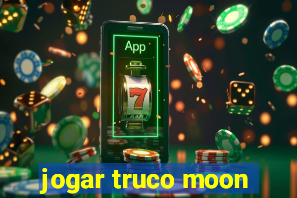 jogar truco moon