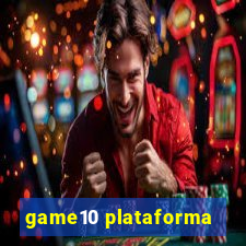 game10 plataforma