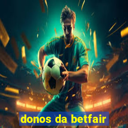 donos da betfair