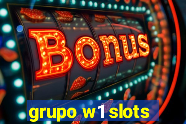 grupo w1 slots