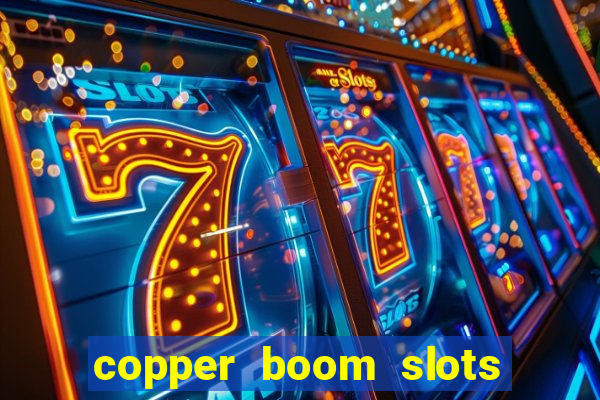 copper boom slots paga mesmo