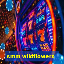 smm wildflowers