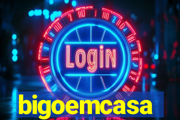 bigoemcasa