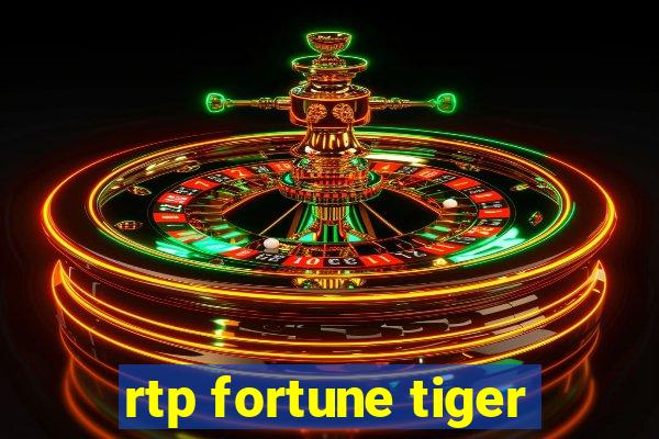 rtp fortune tiger