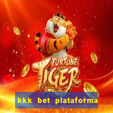 kkk bet plataforma de jogos