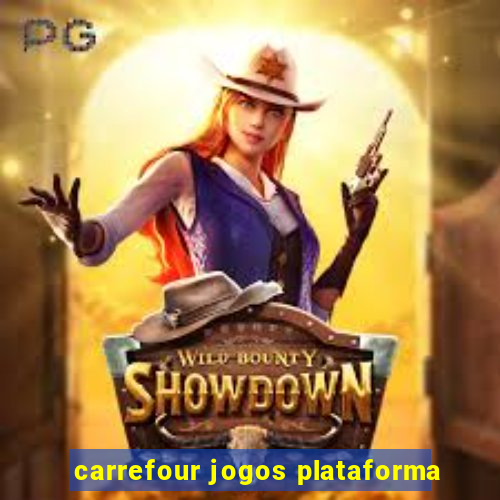 carrefour jogos plataforma