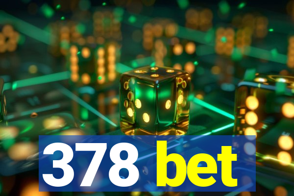 378 bet