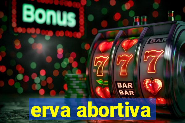 erva abortiva