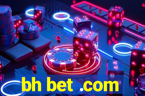 bh bet .com