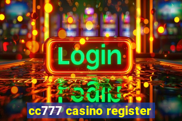 cc777 casino register