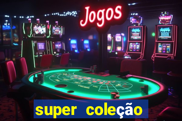 super coleção 7784 jogos download