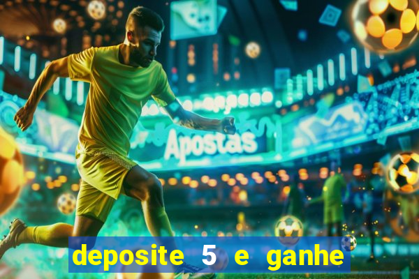 deposite 5 e ganhe 50 reais