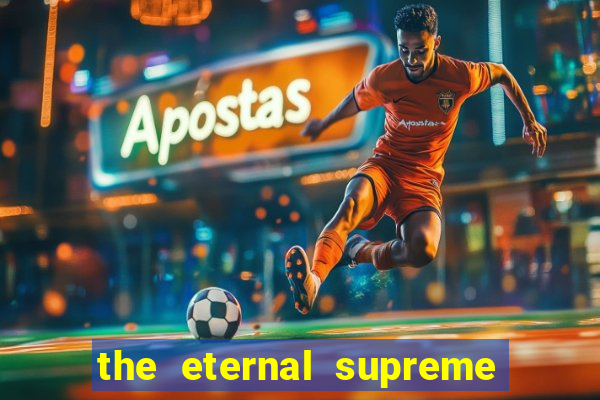 the eternal supreme pt br