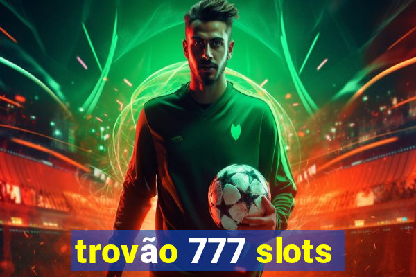 trovão 777 slots