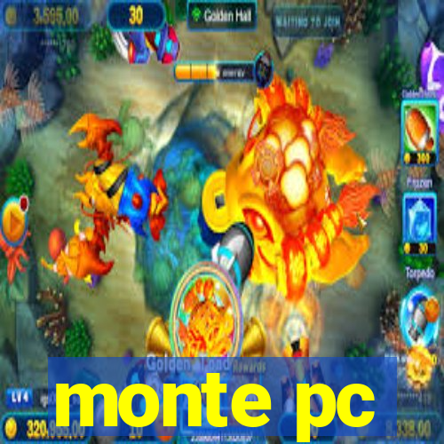 monte pc