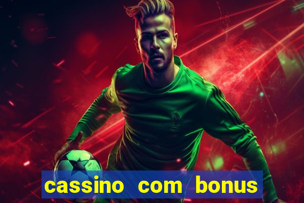 cassino com bonus no cadastro sem depósito