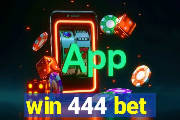 win 444 bet