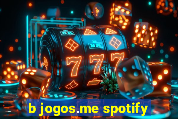 b jogos.me spotify