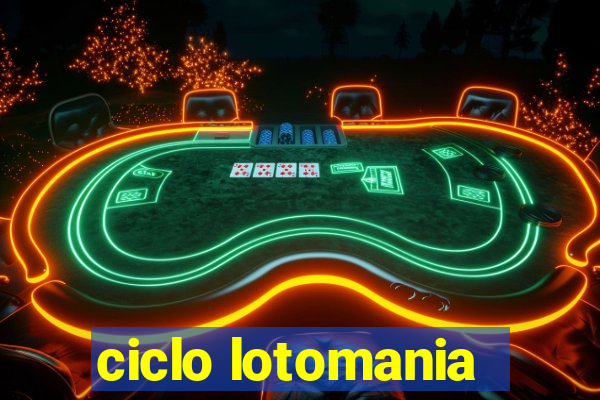 ciclo lotomania