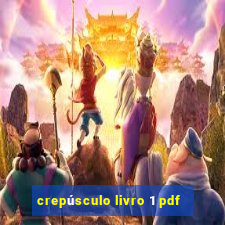 crepúsculo livro 1 pdf