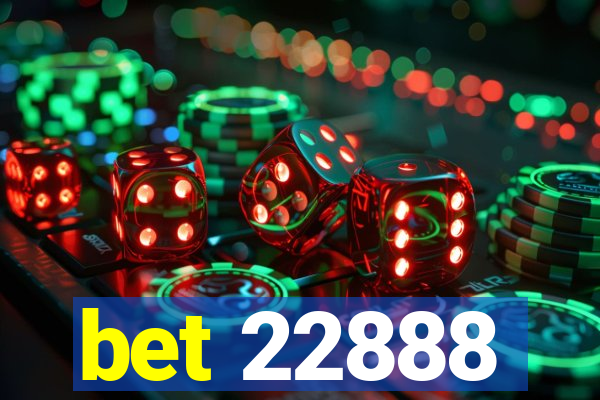 bet 22888