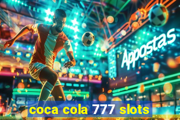 coca cola 777 slots