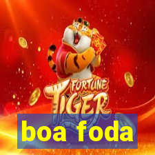 boa foda