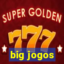 big jogos