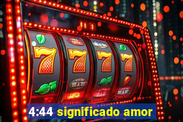 4:44 significado amor