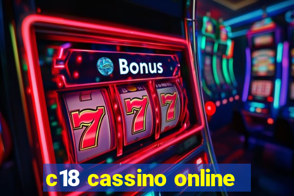 c18 cassino online