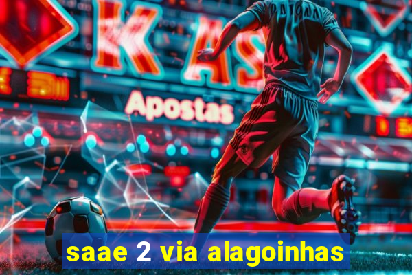 saae 2 via alagoinhas