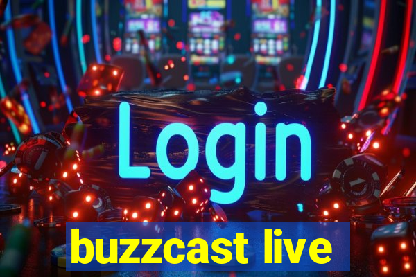 buzzcast live